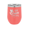 On Cruise Control Ship - Laser Engraved Stainless Steel Drinkware - 1431 -
