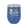 On Cruise Control Ship - Laser Engraved Stainless Steel Drinkware - 1431 -