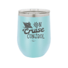 On Cruise Control Ship - Laser Engraved Stainless Steel Drinkware - 1431 -