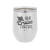 On Cruise Control Ship - Laser Engraved Stainless Steel Drinkware - 1431 -