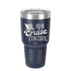 On Cruise Control Ship - Laser Engraved Stainless Steel Drinkware - 1431 -