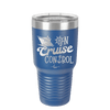 On Cruise Control Ship - Laser Engraved Stainless Steel Drinkware - 1431 -