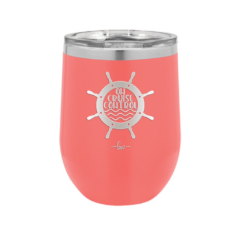 On Cruise Control Ships Wheel - Laser Engraved Stainless Steel Drinkware - 1432 -