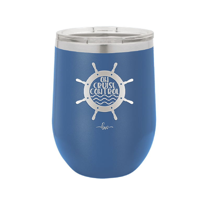 On Cruise Control Ships Wheel - Laser Engraved Stainless Steel Drinkware - 1432 -