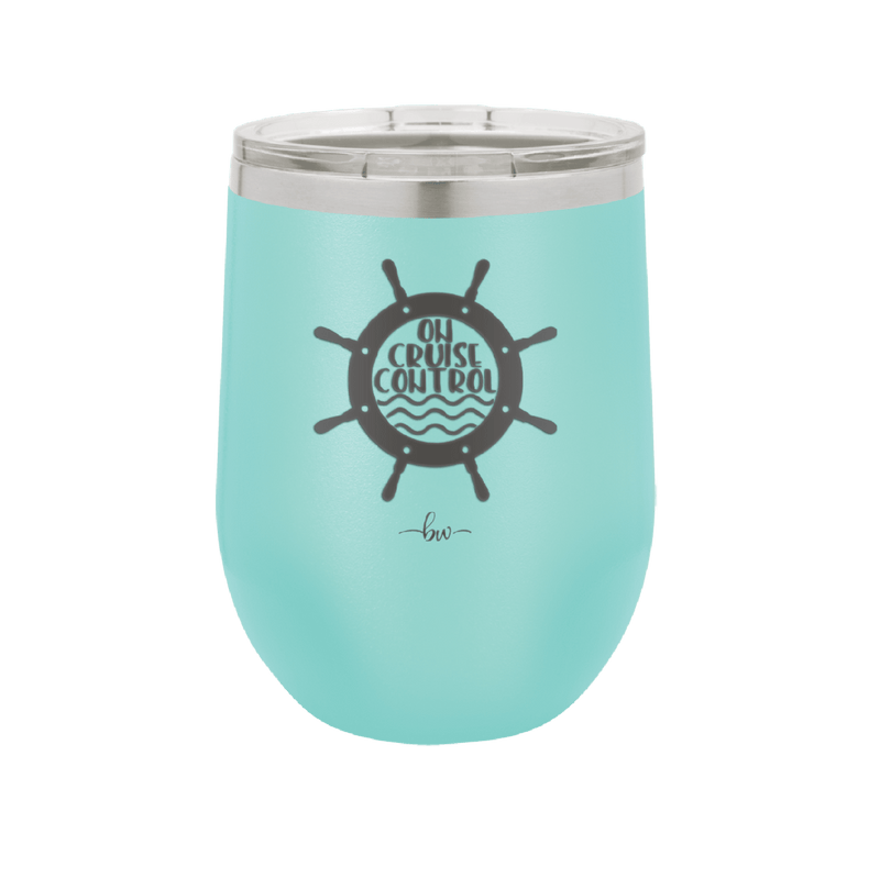 On Cruise Control Ships Wheel - Laser Engraved Stainless Steel Drinkware - 1432 -