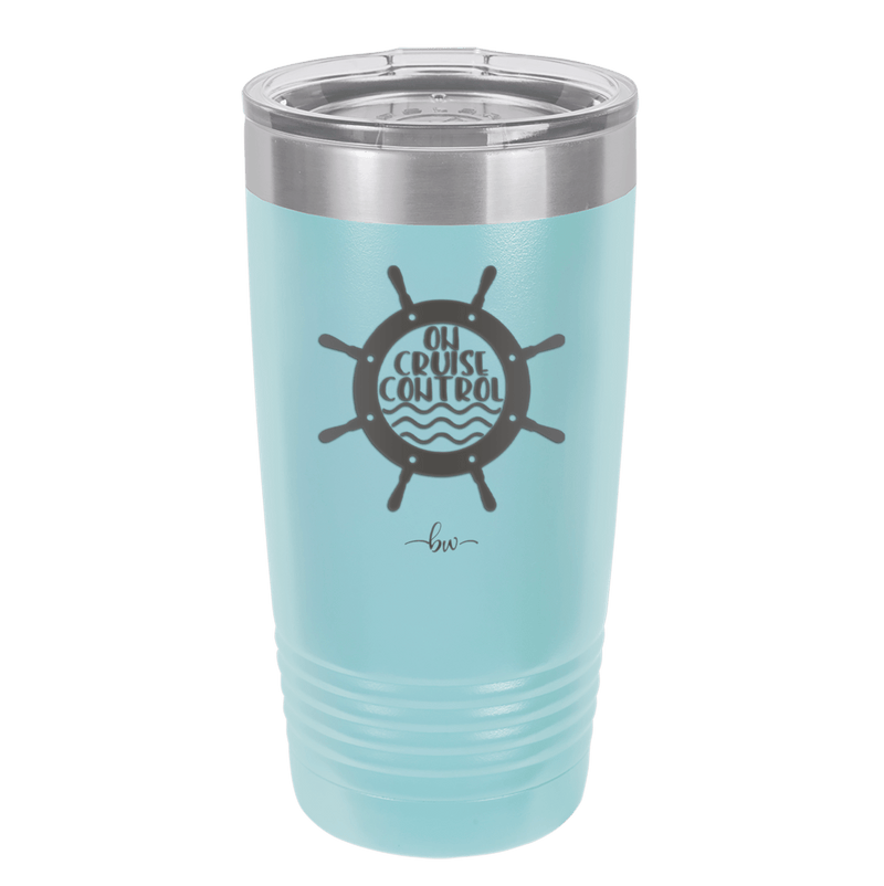 On Cruise Control Ships Wheel - Laser Engraved Stainless Steel Drinkware - 1432 -