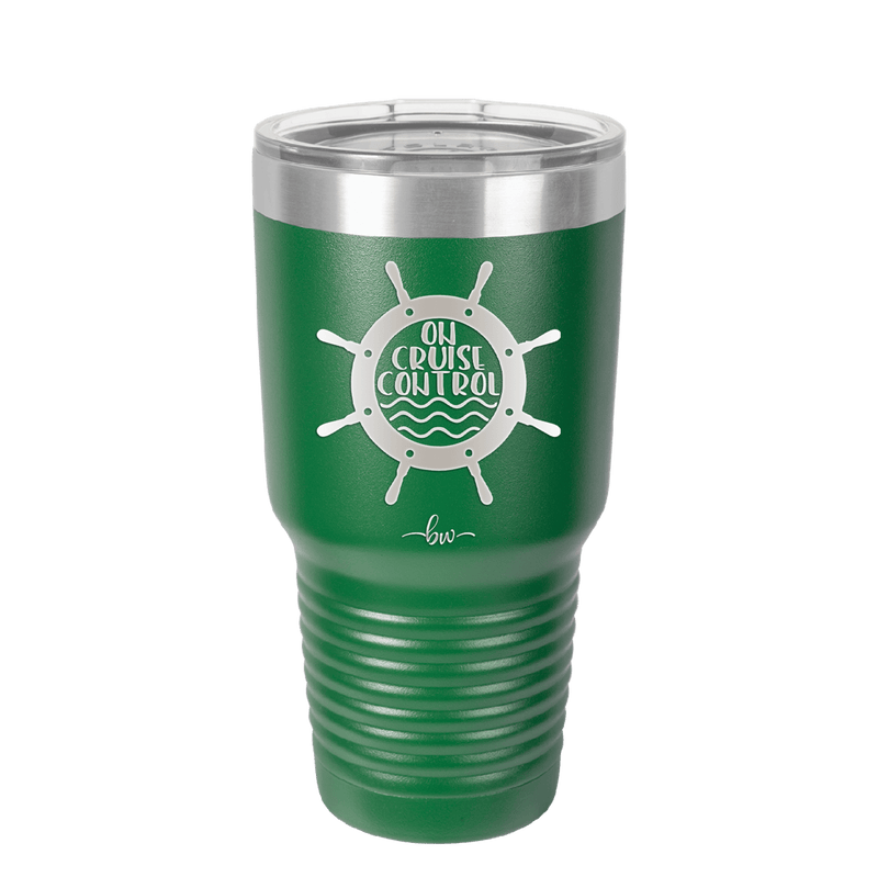 On Cruise Control Ships Wheel - Laser Engraved Stainless Steel Drinkware - 1432 -