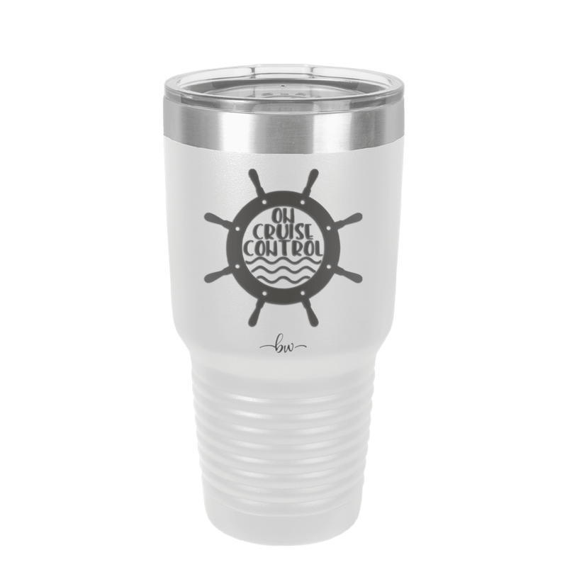 On Cruise Control Ships Wheel - Laser Engraved Stainless Steel Drinkware - 1432 -