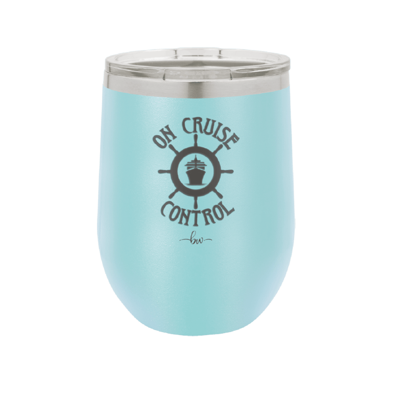 On Cruise Control Ship and Wheel - Laser Engraved Stainless Steel Drinkware - 1433 -