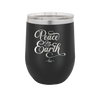 Peace on Earth Script - Laser Engraved Stainless Steel Drinkware - 1438 -