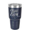 Peace on Earth Script - Laser Engraved Stainless Steel Drinkware - 1438 -