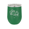 Joy to the World Script - Laser Engraved Stainless Steel Drinkware - 1439 -