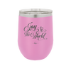 Joy to the World Script - Laser Engraved Stainless Steel Drinkware - 1439 -