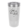 Joy to the World Script - Laser Engraved Stainless Steel Drinkware - 1439 -