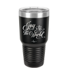 Joy to the World Script - Laser Engraved Stainless Steel Drinkware - 1439 -