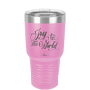 Joy to the World Script - Laser Engraved Stainless Steel Drinkware - 1439 -