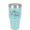 Joy to the World Script - Laser Engraved Stainless Steel Drinkware - 1439 -