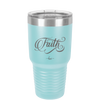 Faith Script - Laser Engraved Stainless Steel Drinkware - 1440 -