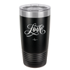 Love Script - Laser Engraved Stainless Steel Drinkware - 1441 -