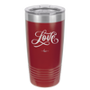 Love Script - Laser Engraved Stainless Steel Drinkware - 1441 -