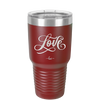 Love Script - Laser Engraved Stainless Steel Drinkware - 1441 -
