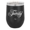 Family Script - Laser Engraved Stainless Steel Drinkware - 1444 -