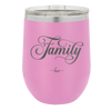 Family Script - Laser Engraved Stainless Steel Drinkware - 1444 -
