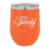 Family Script - Laser Engraved Stainless Steel Drinkware - 1444 -