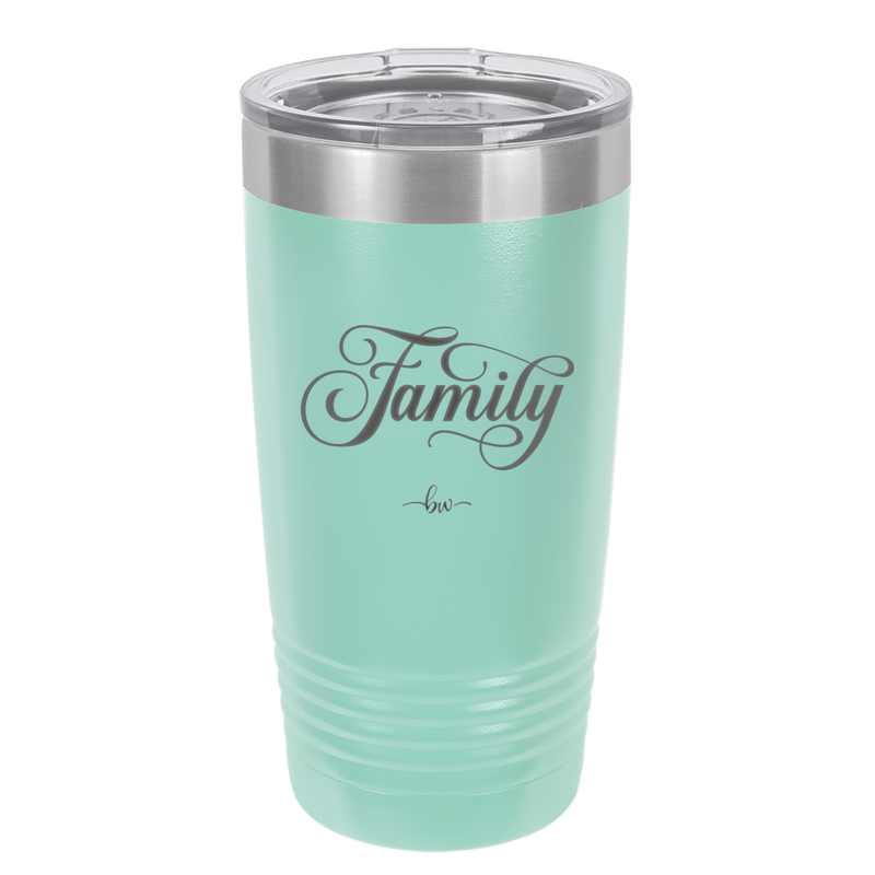 Family Script - Laser Engraved Stainless Steel Drinkware - 1444 -