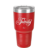 Family Script - Laser Engraved Stainless Steel Drinkware - 1444 -