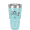 Family Script - Laser Engraved Stainless Steel Drinkware - 1444 -
