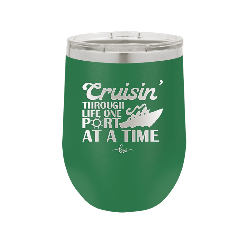 Cruisin Through Life One Port at a Time Cruise 1 - Laser Engraved Stainless Steel Drinkware - 1447 -