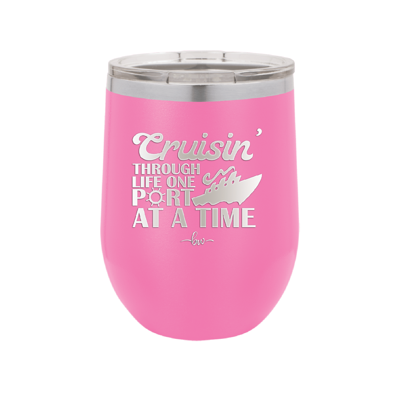 Cruisin Through Life One Port at a Time Cruise 1 - Laser Engraved Stainless Steel Drinkware - 1447 -