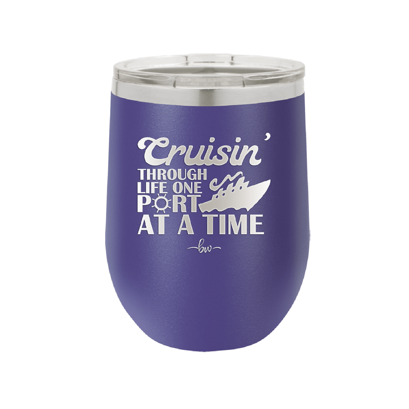 Cruisin Through Life One Port at a Time Cruise 1 - Laser Engraved Stainless Steel Drinkware - 1447 -