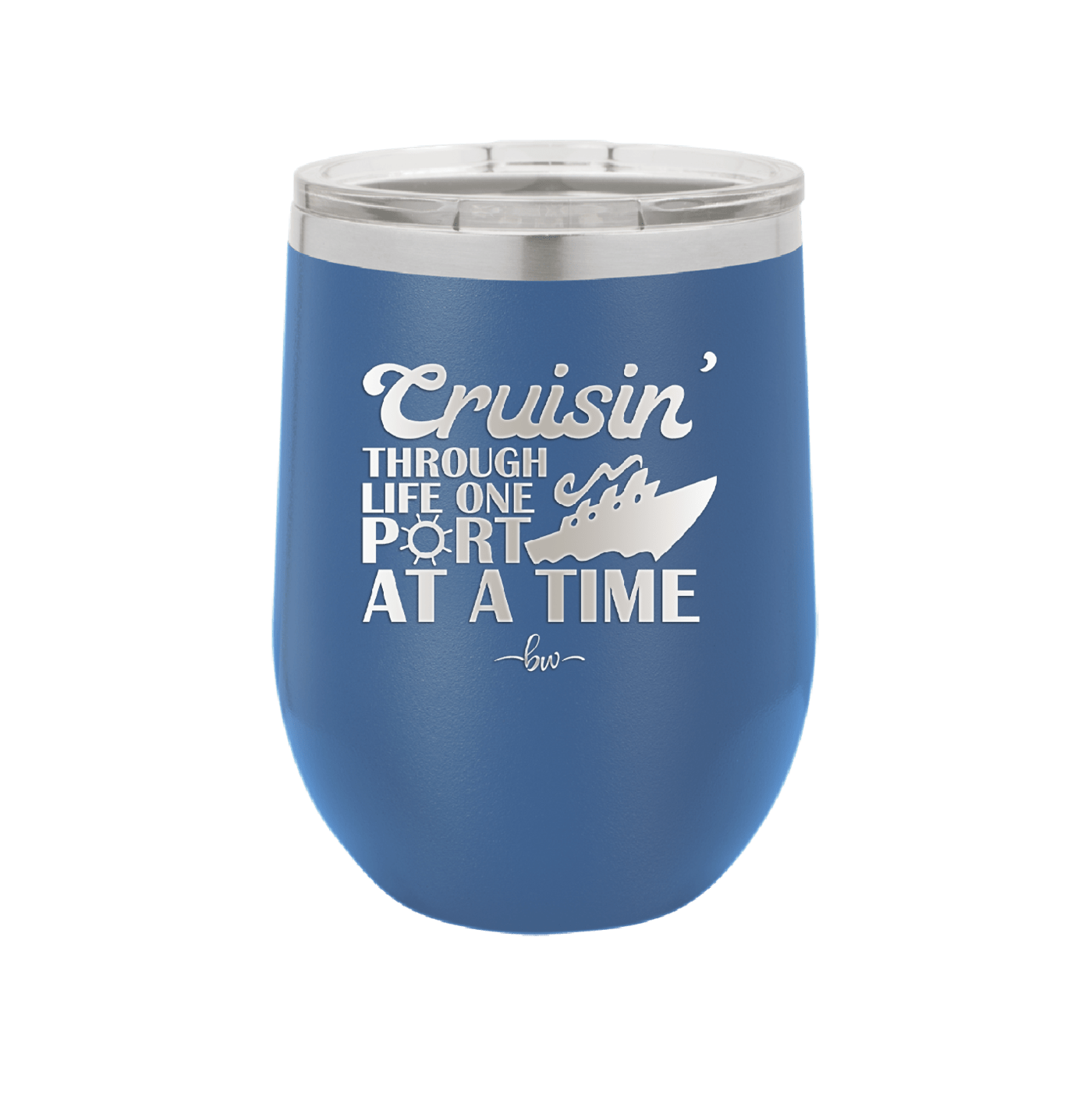 Cruisin Through Life One Port at a Time Cruise 1 - Laser Engraved Stainless Steel Drinkware - 1447 -