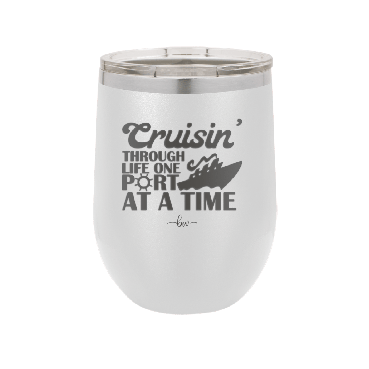 Cruisin Through Life One Port at a Time Cruise 1 - Laser Engraved Stainless Steel Drinkware - 1447 -