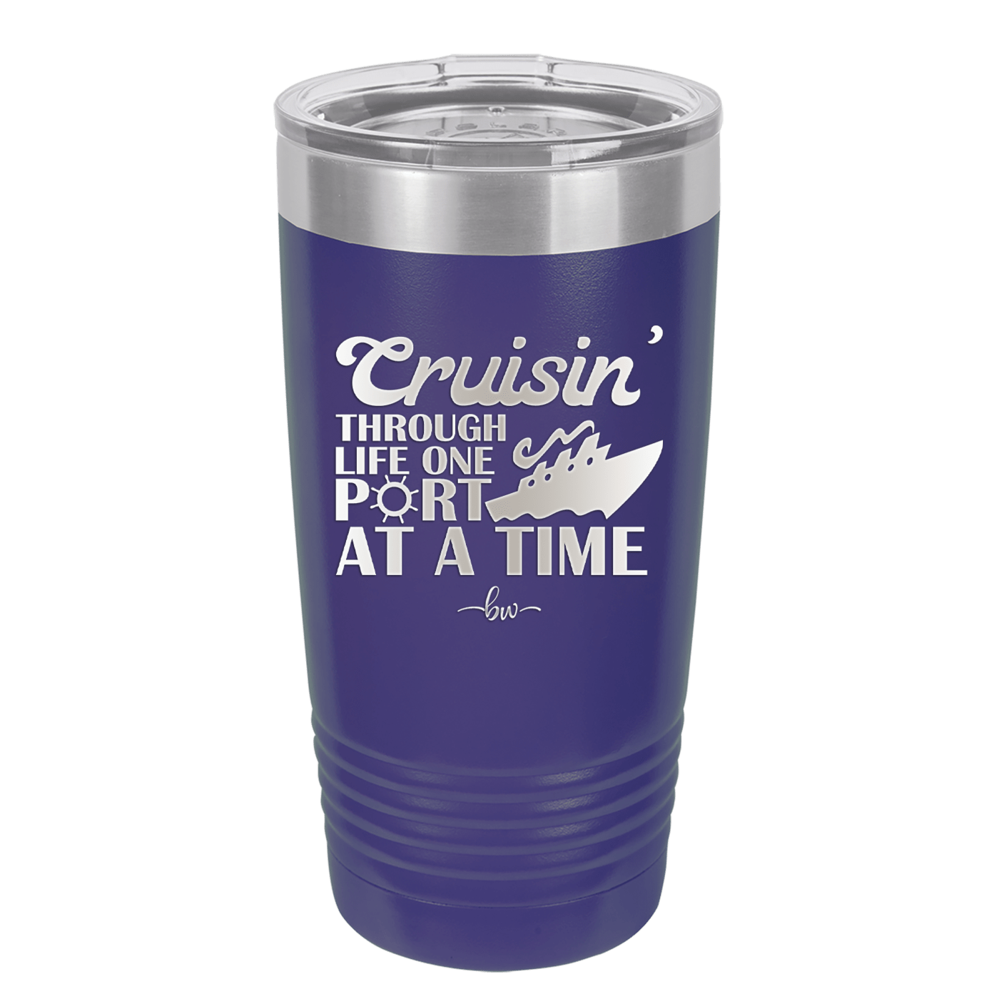 Cruisin Through Life One Port at a Time Cruise 1 - Laser Engraved Stainless Steel Drinkware - 1447 -