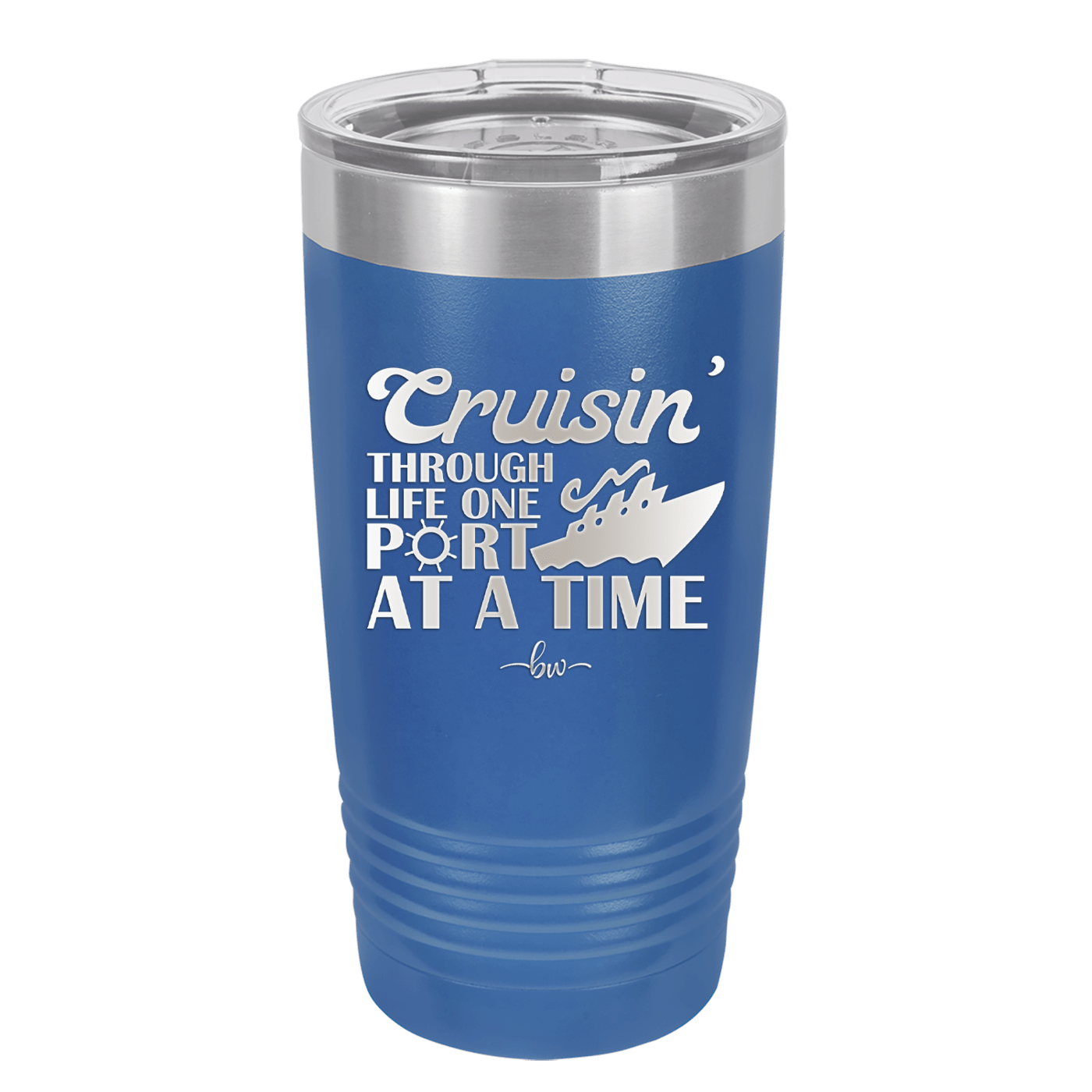 Cruisin Through Life One Port at a Time Cruise 1 - Laser Engraved Stainless Steel Drinkware - 1447 -