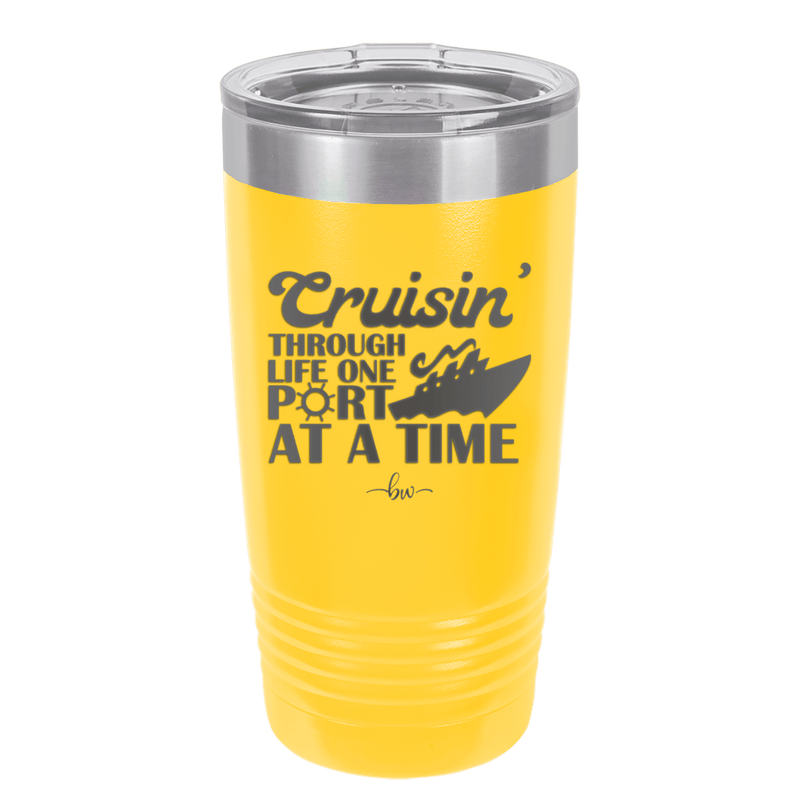 Cruisin Through Life One Port at a Time Cruise 1 - Laser Engraved Stainless Steel Drinkware - 1447 -
