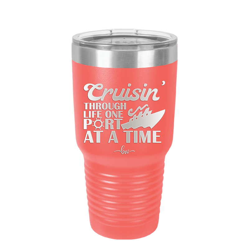 Cruisin Through Life One Port at a Time Cruise 1 - Laser Engraved Stainless Steel Drinkware - 1447 -