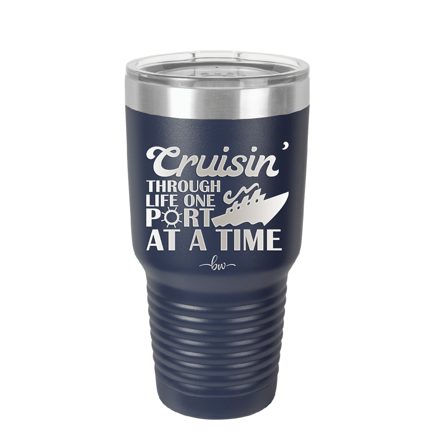 Cruisin Through Life One Port at a Time Cruise 1 - Laser Engraved Stainless Steel Drinkware - 1447 -