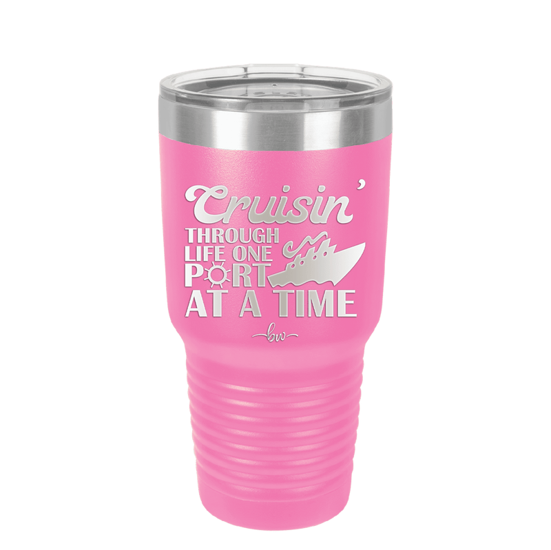 Cruisin Through Life One Port at a Time Cruise 1 - Laser Engraved Stainless Steel Drinkware - 1447 -