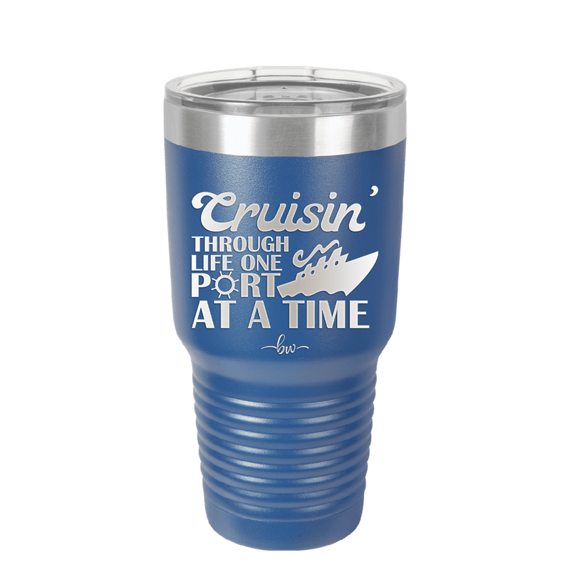 Cruisin Through Life One Port at a Time Cruise 1 - Laser Engraved Stainless Steel Drinkware - 1447 -