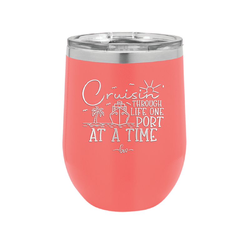 Cruisin Through Life One Port at a Time Cruise 2 - Laser Engraved Stainless Steel Drinkware - 1448 -