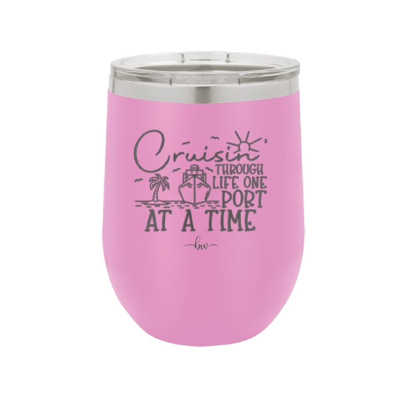 Cruisin Through Life One Port at a Time Cruise 2 - Laser Engraved Stainless Steel Drinkware - 1448 -