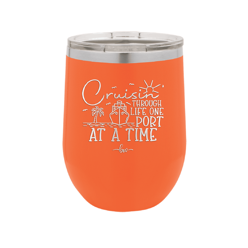 Cruisin Through Life One Port at a Time Cruise 2 - Laser Engraved Stainless Steel Drinkware - 1448 -
