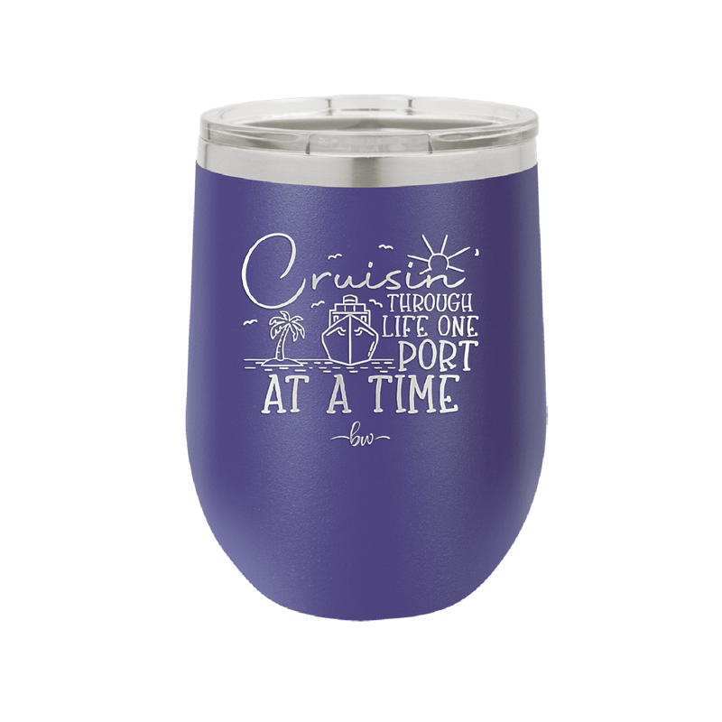 Cruisin Through Life One Port at a Time Cruise 2 - Laser Engraved Stainless Steel Drinkware - 1448 -