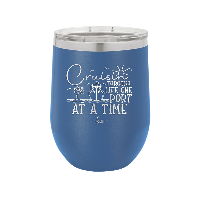 Cruisin Through Life One Port at a Time Cruise 2 - Laser Engraved Stainless Steel Drinkware - 1448 -
