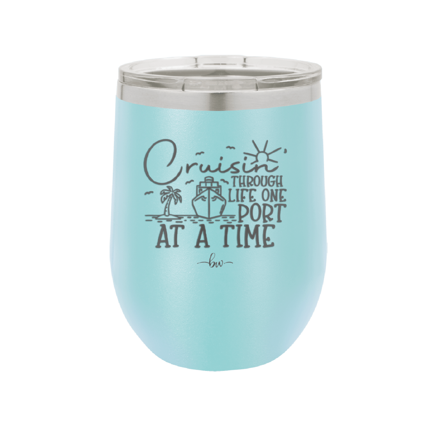Cruisin Through Life One Port at a Time Cruise 2 - Laser Engraved Stainless Steel Drinkware - 1448 -