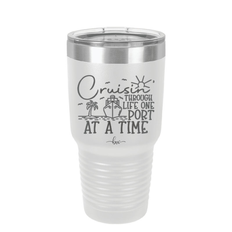 Cruisin Through Life One Port at a Time Cruise 2 - Laser Engraved Stainless Steel Drinkware - 1448 -